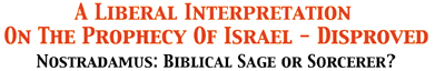 A Liberal Interpretation on the Prophecy of Israel - Disproved - by Dr. Philip Moore