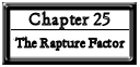 Chapter 25: The Rapture Factor
